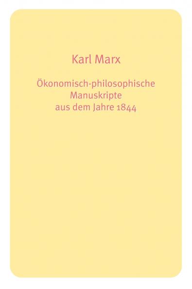 ��konomisch-philosophische Manuskripte aus dem Jahre 1844