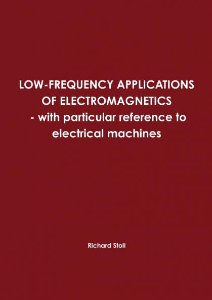LOW-FREQUENCY APPLICATIONS OF ELECTROMAGNETICS - with particular reference to electrical machines