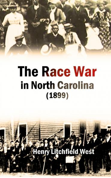 The Race War in North Carolina (1899)