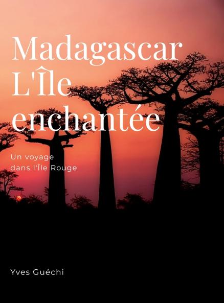 Madagascar l'île envoûtante