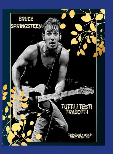 Bruce Springsteen - Tutti i testi tradotti