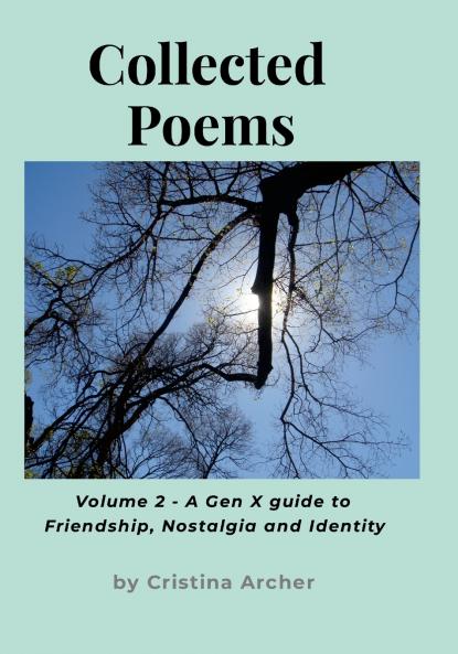 Collected Poems (volume 2) - A Gen-X Guide to Friendship Nostalgia and Identity