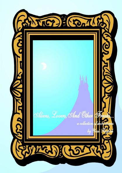 Aliens Lovers And Other Freaks...
