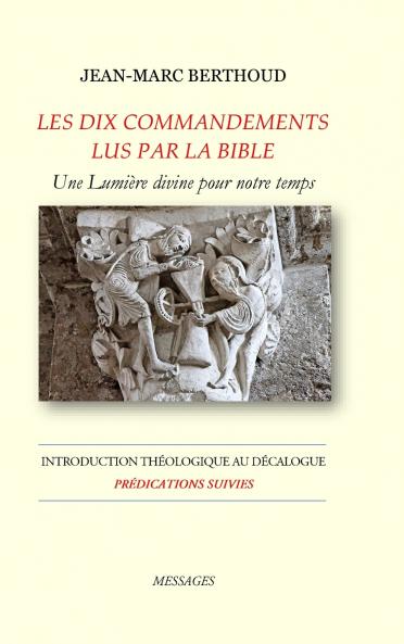 LES DIX COMMANDEMENTS LUS PAR LA BIBLE - Introduction Théologique au Décalogue - Prédications suivies