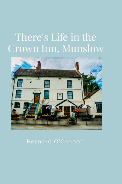 There's Life in the Crown Inn Munslow