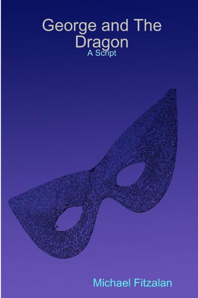 George and The Dragon - A Script