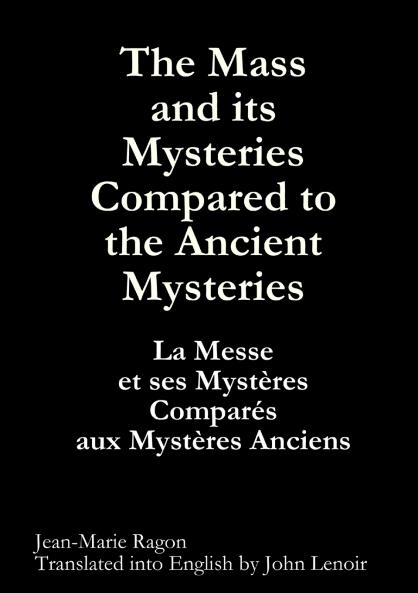 The Mass and its Mysteries Compared to the Ancient Mysteries