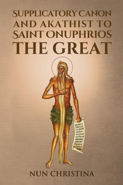 Supplicatory Canon and Akathist to Saint Onuphrios the Great