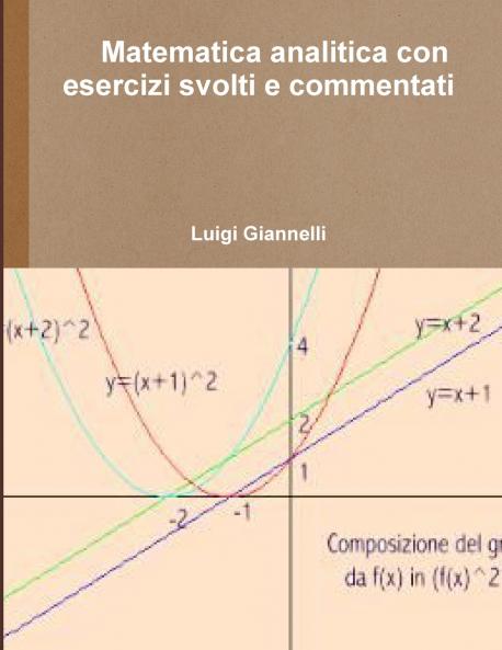 Matematica analitica con esercizi svolti e commentati