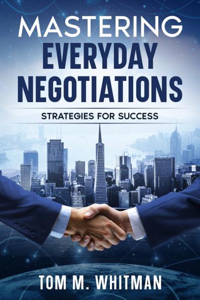 Mastering Everyday Negotiations