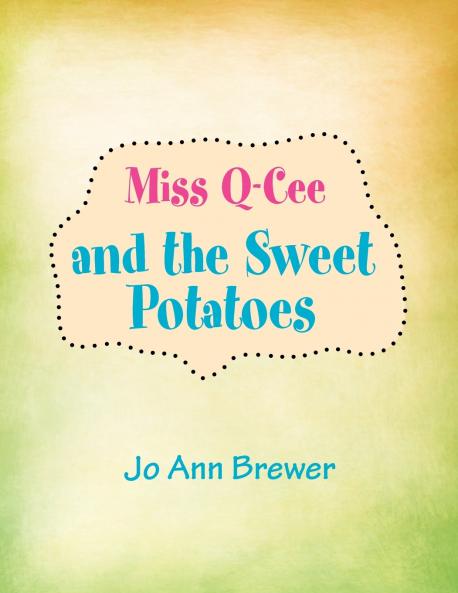 Miss Q-cee and the Sweet Potatoes