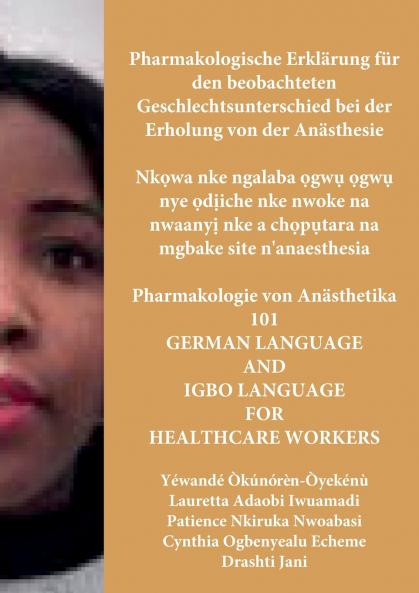 Pharmakologische Erklärung für den beobachteten Geschlechtsunterschied bei der Erholung von der Anästhesie Nkọwa nke ngalaba ọgwụ ọgwụ nye ọdịiche nke nwoke na nwaanyị nke a chọpụtara na mgbake site n'anaesthesia  Pharmakologie von Anästhetika 101