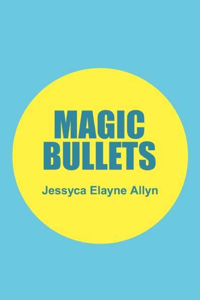 Magic Bullets