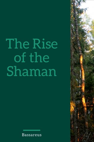 The Rise Of The Shaman