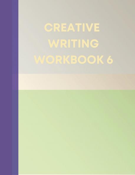 CREATIVE WRITING WORKBOOK 6