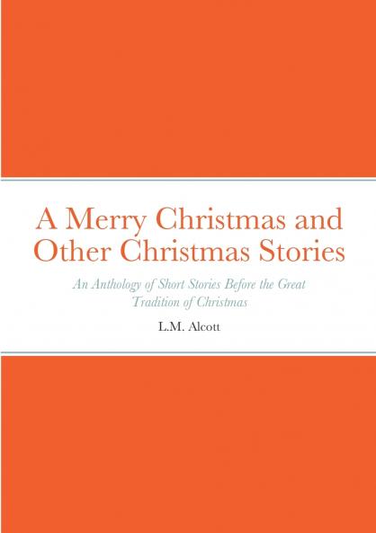 A Merry Christmas and Other Christmas Stories