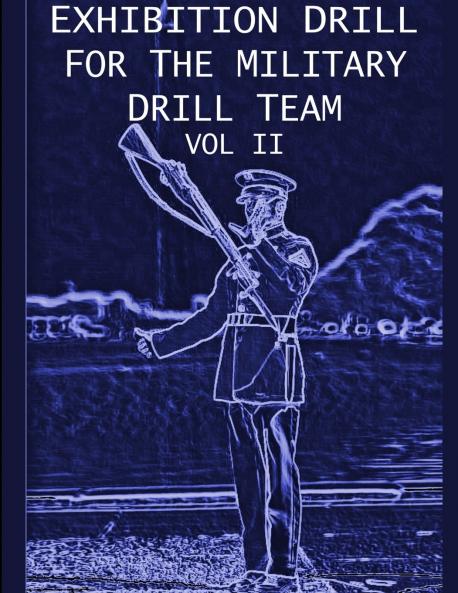 Exhibition Drill For The Military Drill Team Vol. II