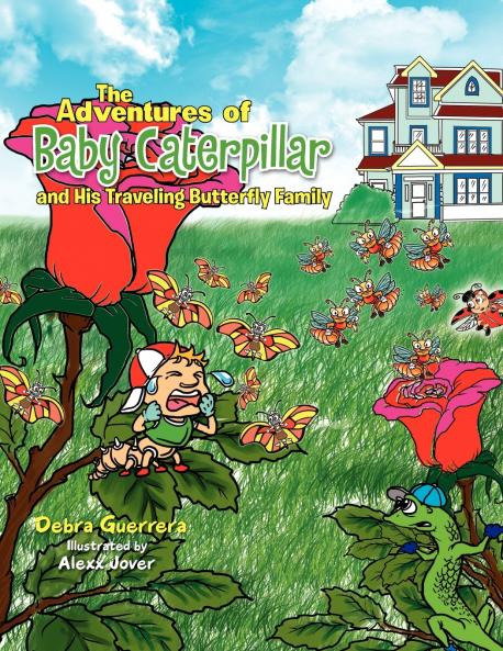 The Adventures of Baby Caterpillar and His Traveling Butterfly Family