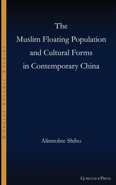 The Muslim Floating Population and Cultural Forms in Contemporary China