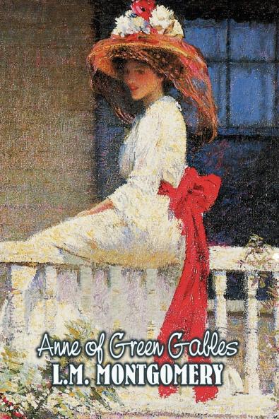 Anne of Green Gables by L. M. Montgomery Fiction Classics Family Girls & Women