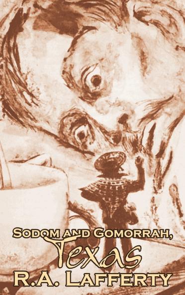 Sodom and Gomorrah Texas by R. A. Lafferty Science Fiction Fantasy