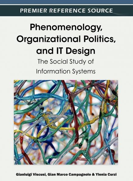 Phenomenology Organizational Politics and IT Design