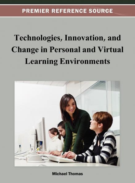 Technologies Innovation and Change in Personal and Virtual Learning Environments