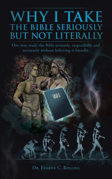 Why I Take the Bible Seriously but Not Literally