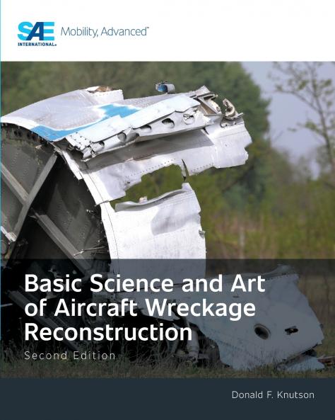 Basic Science and Art of Aircraft Wreckage Reconstruction Second Edition