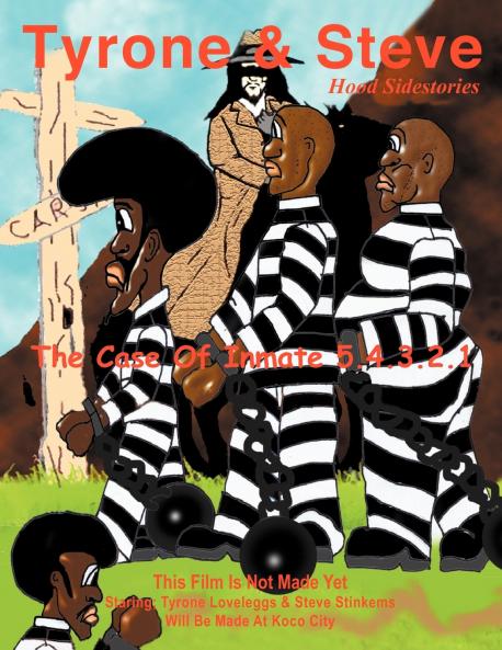 Tyrone & Steve The Case of Inmate 5.4.3.2.1