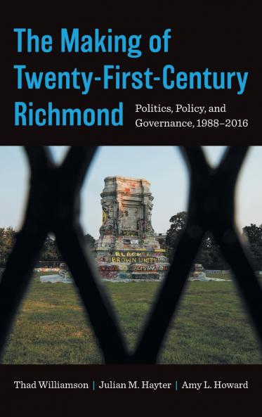 The Making of Twenty-First-Century Richmond