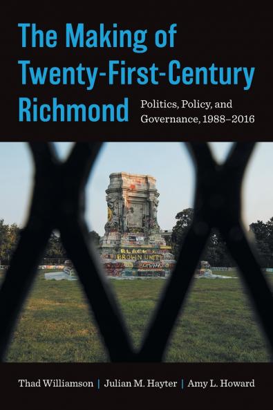 The Making of Twenty-First-Century Richmond