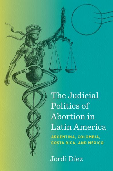 The Judicial Politics of Abortion in Latin America