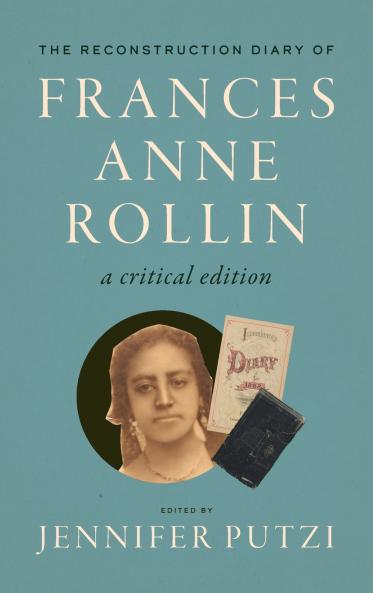 The Reconstruction Diary of Frances Anne Rollin