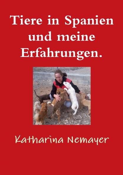 Tiere in Spanien und meine Erfahrungen.