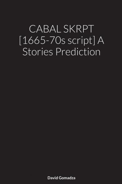 CABAL SKRPT [1665-70s script] A Stories Prediction