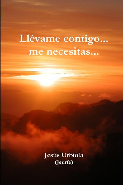 Llévame contigo... me necesitas...