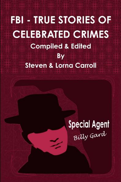 FBI - TRUE STORIES OF CELEBRATED CRIMES