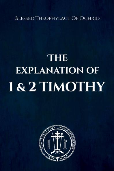 The Explanation of 1 and 2 Timothy