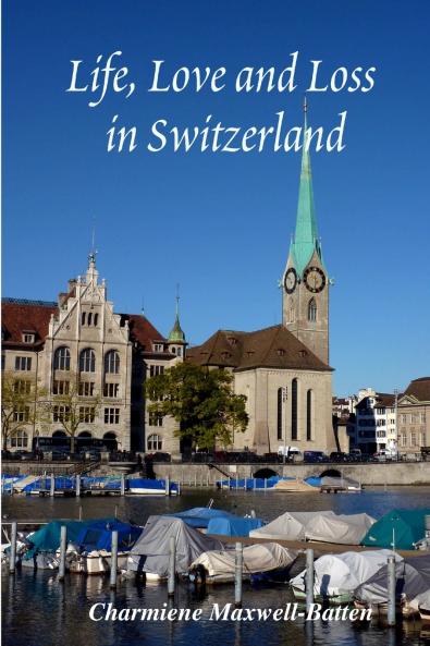 Life Love and Loss in Switzerland