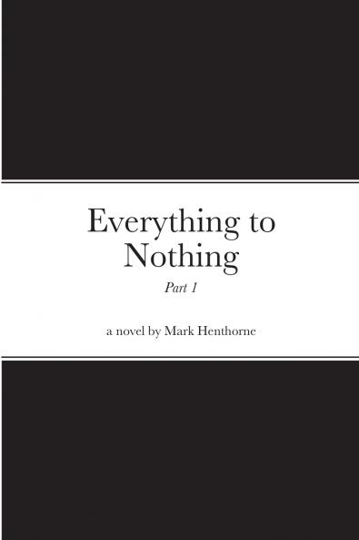 Everything to Nothing