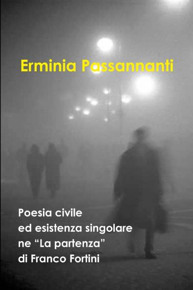 Poesia civile ed esistenza singolare ne La partenza di Franco Fortini