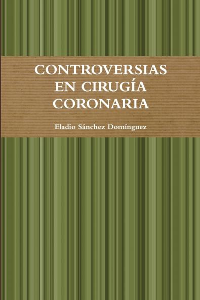 CONTROVERSIAS EN CIRUGIA CORONARIA