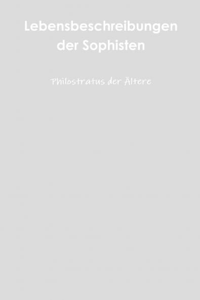 Lebensbeschreibungen der Sophisten