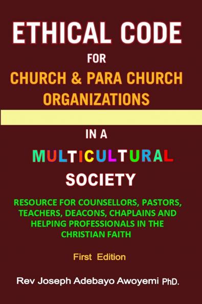 ETHICAL CODE FOR CHURCH AND PARA CHURCH ORGANIZATIONS IN A MULTICULTURAL SOCIETY