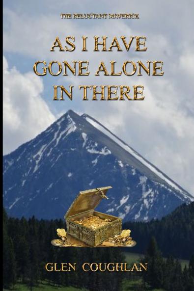AS I HAVE GONE ALONE IN THERE