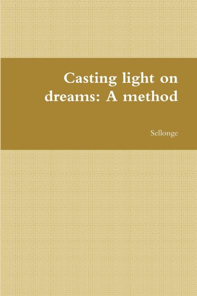 Casting light on dreams