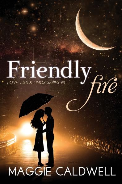 Friendly Fire - Love Lies & Limos Series #3