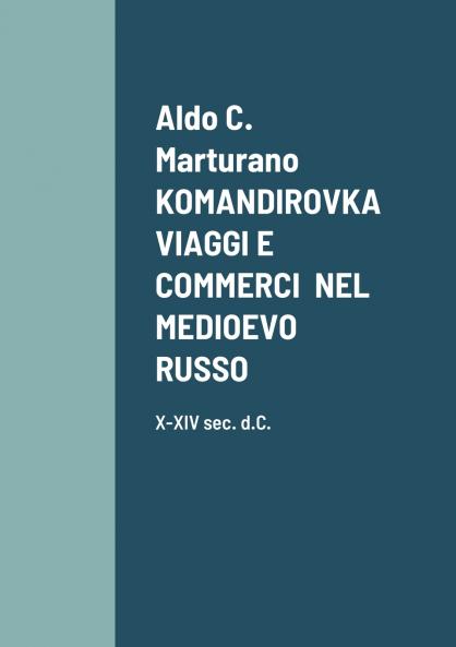 KOMANDIROVKA  VAGGI E COMMERCI  NEL MEDIOEVO RUSSO