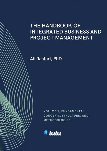 The Handbook of Integrated Business and Project Management Volume 1